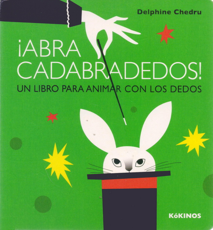 ¡Abracadabradedos! Un libro para animar con los dedos