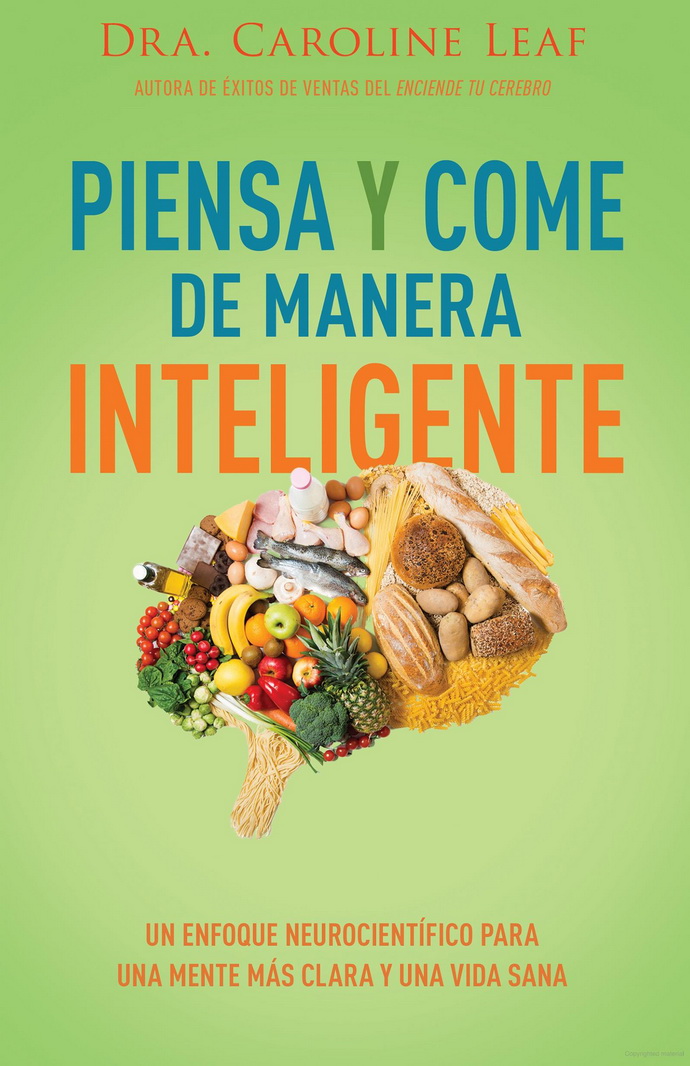 Piensa y come de manera inteligente. Un enfoque neurocientífico para una mente más clara y una vida sana