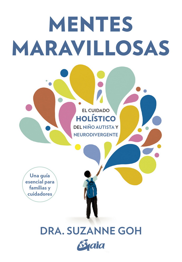 Mentes maravillosas. El cuidado holístico del niño autista y neurodivergente