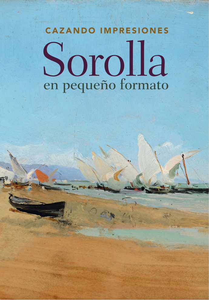 Cazando impresiones. Sorolla en pequeño formato