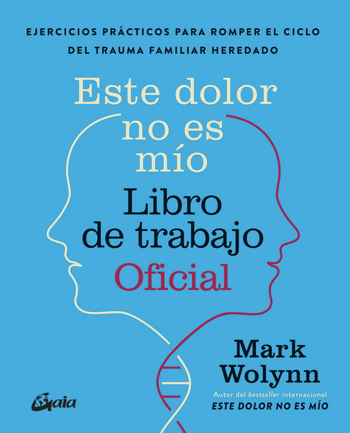 Este dolor no es mío. Libro de trabajo oficial. Ejercicios prácticos para romper el ciclo del trauma familiar heredado