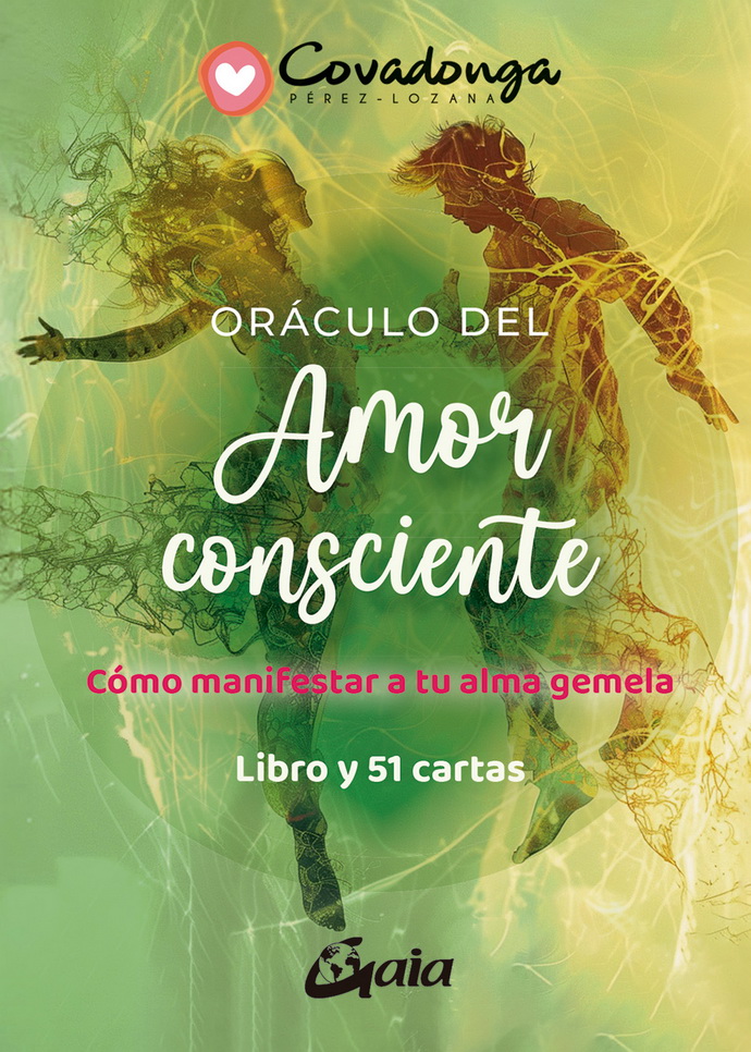 Oráculo del amor consciente. Cómo manifestar a tu alma gemela (Libro y cartas)